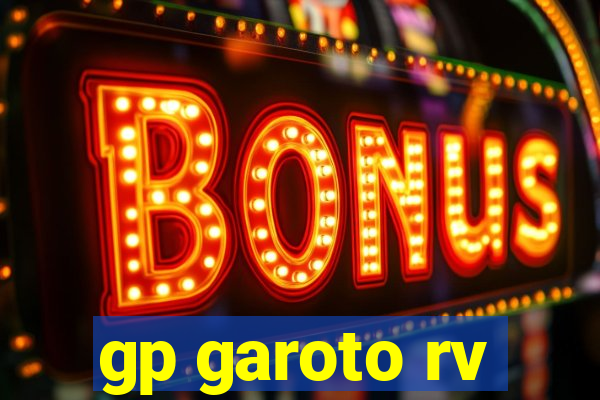 gp garoto rv